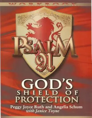 A 91. zsoltár munkafüzete: Isten oltalmának pajzsa (Tanulmányi útmutató) (Study Guide) - Psalm 91 Workbook: God's Shield of Protection (Study Guide) (Study Guide)