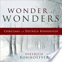 Csodák csodája: Karácsony Dietrich Bonhoefferrel - Wonder of Wonders: Christmas with Dietrich Bonhoeffer