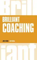 Briliáns coaching - Hogyan legyél briliáns coach a munkahelyeden? - Brilliant Coaching - How to be a brilliant coach in your workplace