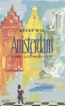 Amszterdam: A város rövid élete - Amsterdam: A Brief Life of the City