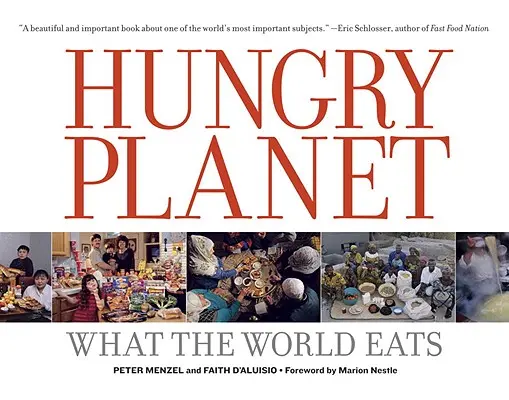 Éhes bolygó: Mit eszik a világ - Hungry Planet: What the World Eats