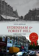 Sydenham és Forest Hill az idők folyamán - Sydenham and Forest Hill Through Time