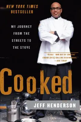 Főzve: Utazásom az utcáról a tűzhelyre - Cooked: My Journey from the Streets to the Stove