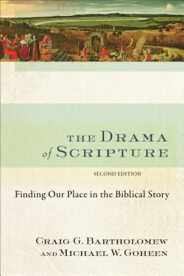 A Szentírás drámája: Helyünk megtalálása a bibliai történetben - The Drama of Scripture: Finding Our Place in the Biblical Story