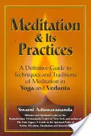 A meditáció és gyakorlata: Határozott útmutató a meditáció technikáihoz és hagyományaihoz a jógában és a védántában - Meditation & Its Practices: A Definitive Guide to Techniques and Traditions of Meditation in Yoga and Vedanta