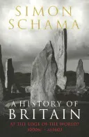 Nagy-Britannia története - 1. kötet - A világ peremén? I.E. 3000-AD 1603 - History of Britain - Volume 1 - At the Edge of the World? 3000 BC-AD 1603