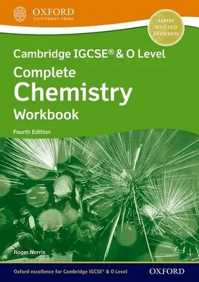 Cambridge IGCSE (R) & O Level Complete Chemistry: Munkafüzet negyedik kiadás - Cambridge IGCSE (R) & O Level Complete Chemistry: Workbook Fourth Edition