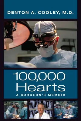 Százezer szív: A Surgeon's Memoir - One Hundred Thousand Hearts: A Surgeon's Memoir