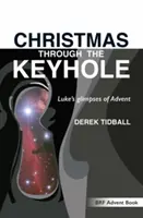 Karácsony a kulcslyukon át: Lukács pillantásai az adventre - Christmas through the Keyhole: Luke's glimpses of Advent