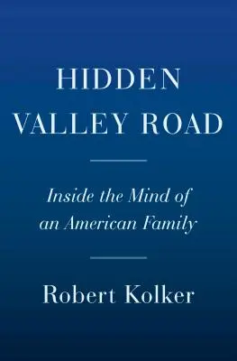 Hidden Valley Road: Egy amerikai család elméjében - Hidden Valley Road: Inside the Mind of an American Family