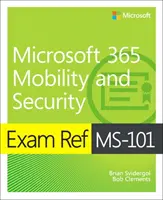 Vizsga Ref Ms-101 Microsoft 365 Mobilitás és biztonság - Exam Ref Ms-101 Microsoft 365 Mobility and Security