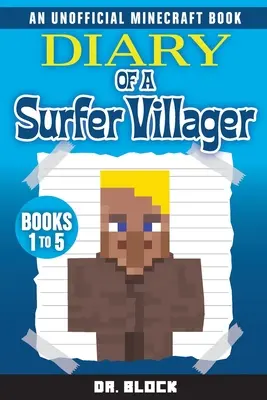 Egy szörfös falusi naplója, 1-5. könyv: (egy nem hivatalos Minecraft-könyv) - Diary of a Surfer Villager, Books 1-5: (an unofficial Minecraft book)