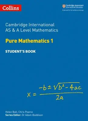 Cambridge International as and a Level Mathematics Pure Mathematics 1 Student Book (Cambridge International as and a Level Matematika tiszta matematika 1. tanulói könyv) - Cambridge International as and a Level Mathematics Pure Mathematics 1 Student Book