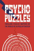 Psycho Puzzles: Alfred Hitchcock világa által inspirált izgalmas rejtvények - Psycho Puzzles: Thrilling Puzzles Inspired by the World of Alfred Hitchcock