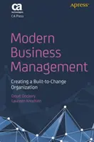 Modern üzleti menedzsment: A változásra épülő szervezet létrehozása - Modern Business Management: Creating a Built-To-Change Organization