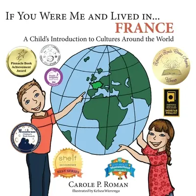 Ha én lennék, és... Franciaország: A Child's Introduction to Cultures Around the World - If You Were Me and Lived in... France: A Child's Introduction to Cultures Around the World