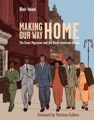 Hazafelé vezető út: A nagy vándorlás és a fekete amerikai álom - Making Our Way Home: The Great Migration and the Black American Dream