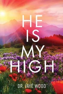 Ő az én magaslatom - He Is My High