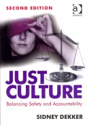 Just Culture: A biztonság és az elszámoltathatóság egyensúlya - Just Culture: Balancing Safety and Accountability