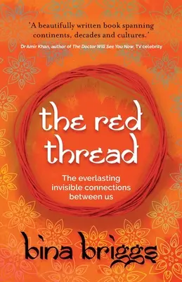 A vörös fonál: Az örökké tartó láthatatlan kapcsolatok közöttünk - The Red Thread: The Everlasting Invisible Connections Between Us