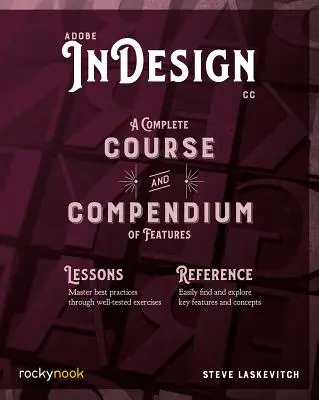 Adobe Indesign CC: Teljes tanfolyam és a funkciók gyűjteménye - Adobe Indesign CC: A Complete Course and Compendium of Features