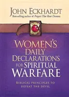 Női napi nyilatkozatok a lelki hadviseléshez: bibliai alapelvek az ördög legyőzéséhez - Women's Daily Declarations for Spiritual Warfare: Biblical Principles to Defeat the Devil