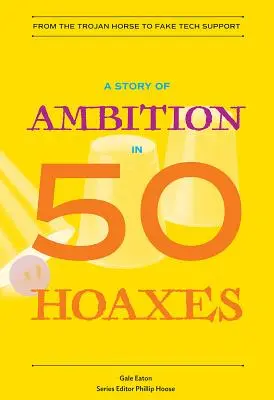 Az ambíció története 50 átverésben: A trójai falótól a hamis technikai támogatásig - A Story of Ambition in 50 Hoaxes: From the Trojan Horse to Fake Tech Support