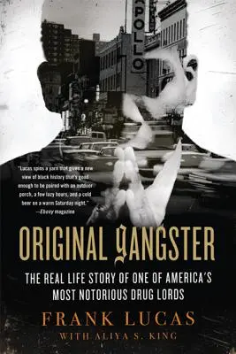 Eredeti gengszter: Amerika egyik leghírhedtebb drogbárójának valós története - Original Gangster: The Real Life Story of One of America's Most Notorious Drug Lords