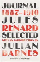 Journal 1887-1910 (riverrun editions) - exkluzív új válogatás a meghökkentő francia klasszikusból. - Journal 1887-1910 (riverrun editions) - an exclusive new selection of the astounding French classic