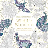 Millie Marotta Vadvilági csodák - kedvenc illusztrációk színező kalandokból - Millie Marotta's Wildlife Wonders - favourite illustrations from colouring adventures