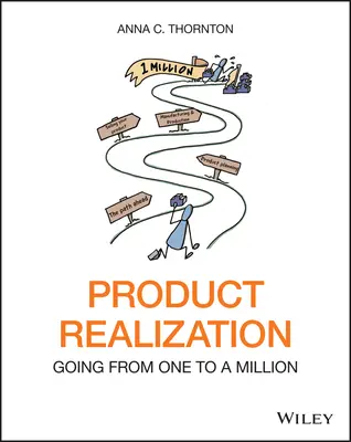 Termékmegvalósítás: Going from One to a Million - Product Realization: Going from One to a Million