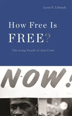 Mennyire szabad a szabad? The Long Death of Jim Crow - How Free Is Free?: The Long Death of Jim Crow