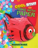 Király dolgok papírból - Cool Stuff to Make With Paper