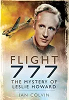 777-es járat: Leslie Howard rejtélye - Flight 777: The Mystery of Leslie Howard