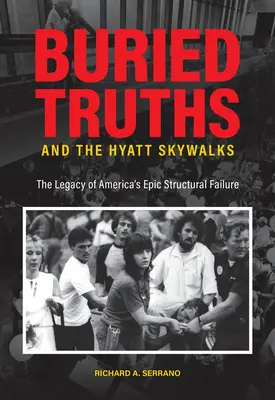 Eltemetett igazságok és a Hyatt Skywalks: Amerika epikus szerkezeti kudarcának öröksége - Buried Truths and the Hyatt Skywalks: The Legacy of America's Epic Structural Failure