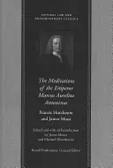 Marcus Aurelius Antoninus császár elmélkedései - The Meditations of the Emperor Marcus Aurelius Antoninus