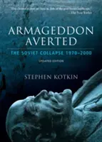 Elhárított Armageddon: A szovjet összeomlás, 1970-2000 - Armageddon Averted: The Soviet Collapse, 1970-2000