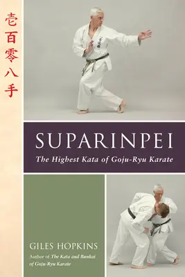 Suparinpei: A Goju-Ryu Karate utolsó katája - Suparinpei: The Last Kata of Goju-Ryu Karate