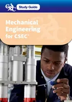 CXC tanulmányi útmutató: A CXC Study Guide: Mechanical Engineering for CSEC - A CXC tanulmányi útmutatója - CXC Study Guide: Mechanical Engineering for CSEC - A CXC Study Guide