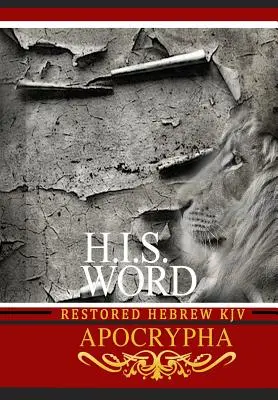 H.I.S. Word Helyreállított héber KJV Apokrif Bibliája - H.I.S. Word Restored Hebrew KJV Apocrypha