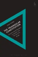 A háromoldalú alkotmány: Az alkotmányos pluralizmus Írországban, az EU-ban és az EJEB-ben - The Triangular Constitution: Constitutional Pluralism in Ireland, the EU and the ECHR