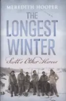 A leghosszabb tél - Scott más hősei - Longest Winter - Scott's Other Heroes