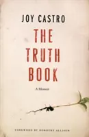 Az igazság könyve: A Memoir - The Truth Book: A Memoir