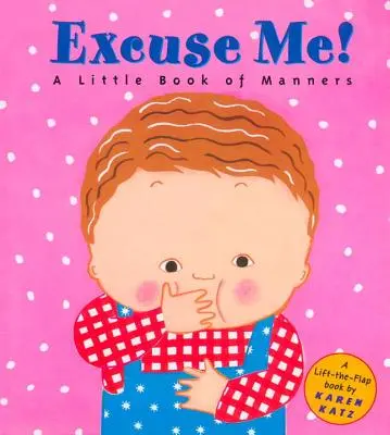 Bocsáss meg! A Little Book of Manners - Excuse Me!: A Little Book of Manners