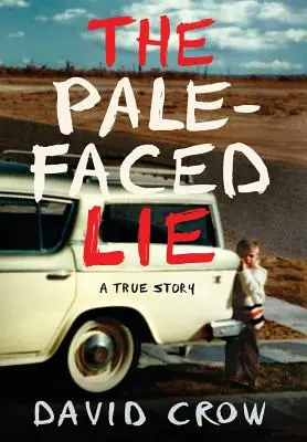 A sápadtarcú hazugság: Egy igaz történet - The Pale-Faced Lie: A True Story