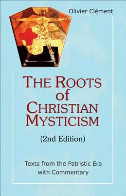 A keresztény misztika gyökerei: Szövegek a patrisztikus korszakból kommentárral - The Roots of Christian Mysticism: Texts from the Patristic Era with Commentary