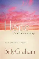 Remény minden napra: A bölcsesség és a hit szavai - Hope for Each Day: Words of Wisdom and Faith