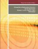 Bevezetés a matematikai statisztikába és alkalmazásai: Pearson New International Edition - Introduction to Mathematical Statistics and Its Applications: Pearson New International Edition