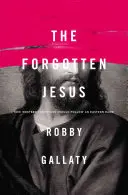 Az elfelejtett Jézus: Hogyan kellene a nyugati keresztényeknek követniük egy keleti rabbit - The Forgotten Jesus: How Western Christians Should Follow an Eastern Rabbi