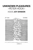 Unknown Pleasures - A Joy Division belsejében - Unknown Pleasures - Inside Joy Division